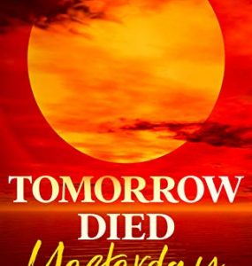 Cover Image of the novel Tomorrow Died Yesterday